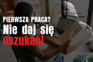 Grafika przedstawia osobę przed komputerem oraz zawiera apel, aby nie dać się oszukać przy poszukiwaniu pracy.